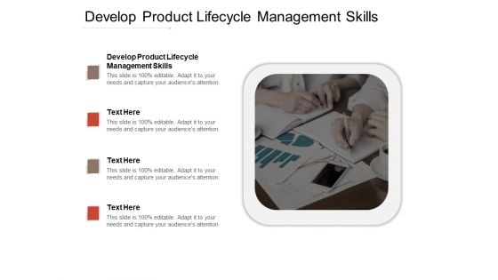Develop Product Lifecycle Management Skills Ppt PowerPoint Presentation Model Graphics Design Cpb Pdf