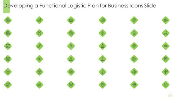 Developing A Functional Logistic Plan For Business Icons Slide Ppt Icon Ideas PDF