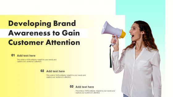 Developing Brand Awareness To Gain Customer Attention Pictures PDF
