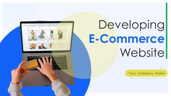 Developing E Commerce Website Ppt PowerPoint Presentation Complete Deck With Slides