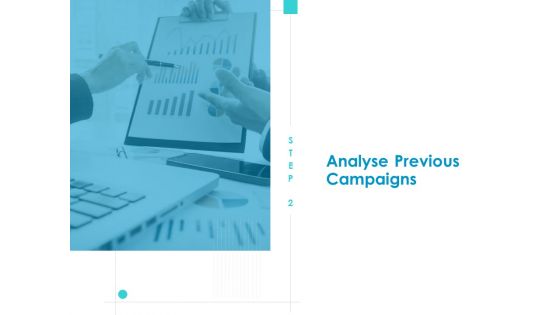 Developing New Sales And Marketing Strategic Approach Analyse Previous Campaigns Ppt PowerPoint Presentation Model Clipart PDF Developing New Sales And Marketing Strategic Approach Analyse Previous Campaigns Ppt PowerPoint Presentation Model Clipart PDF
