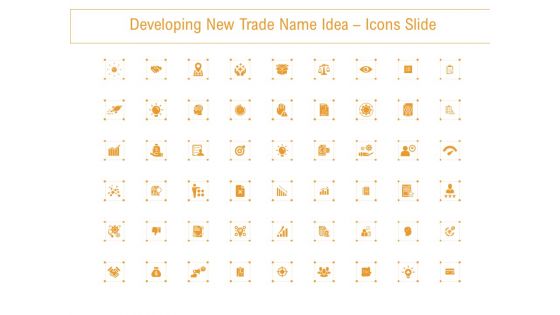 Developing New Trade Name Idea Icons Slide Ppt Layouts Deck PDF