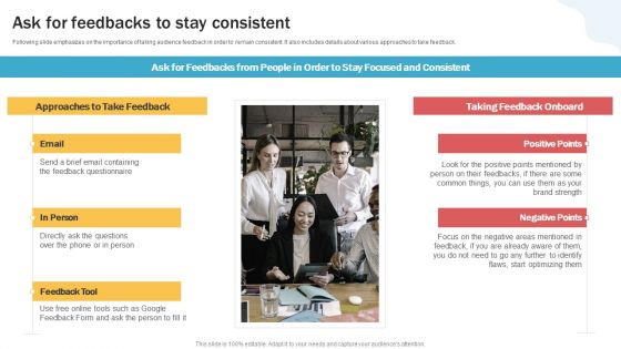 Developing Personal Brand On Social Media Channels Ask For Feedbacks To Stay Consistent Infographics PDF