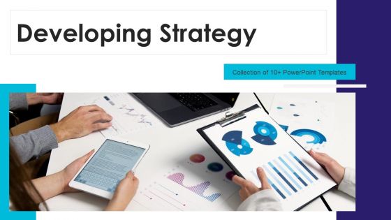 Developing Strategy Ppt PowerPoint Presentation Complete Deck With Slides Developing Strategy Ppt PowerPoint Presentation Complete Deck With Slides