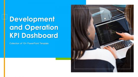 Development And Operations KPI Dashboard Ppt PowerPoint Presentation Complete Deck With Slides