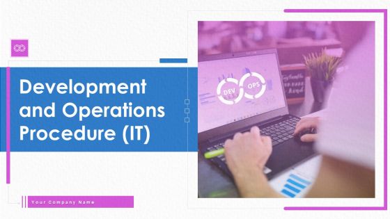 Development And Operations Procedure IT Ppt PowerPoint Presentation Complete Deck With Slides