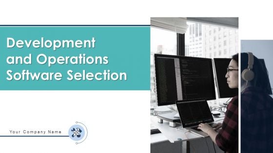 Development And Operations Software Selection Ppt PowerPoint Presentation Complete Deck With Slides