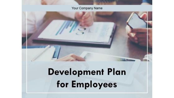 Development Plan For Employees Ppt PowerPoint Presentation Complete Deck With Slides