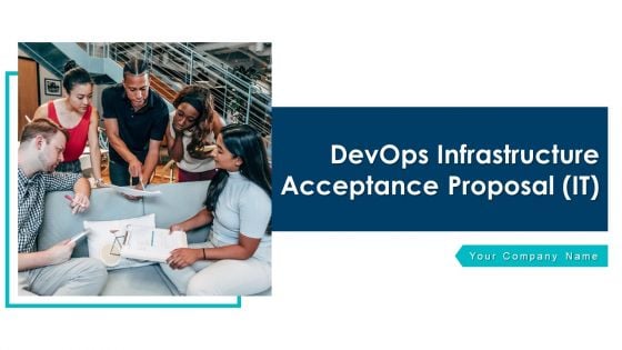 Devops Infrastructure Acceptance Proposal IT Ppt PowerPoint Presentation Complete Deck With Slides