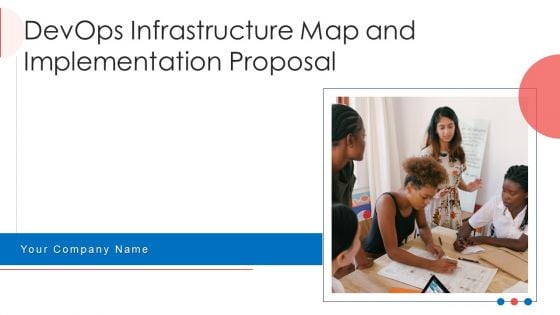 Devops Infrastructure Map And Implementation Proposal Ppt PowerPoint Presentation Complete Deck With Slides