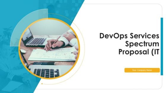 Devops Services Spectrum Proposal IT Ppt PowerPoint Presentation Complete Deck With Slides