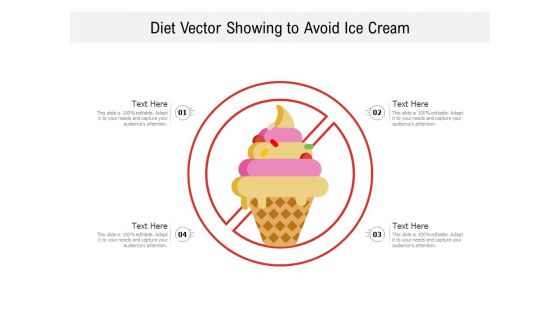 Diet Vector Showing To Avoid Ice Cream Ppt PowerPoint Presentation Infographics Master Slide PDF