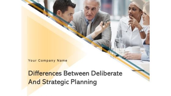 Differences Between Deliberate And Strategic Planning Business Process Ppt PowerPoint Presentation Complete Deck