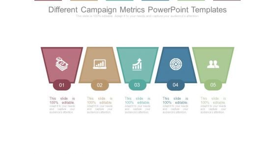 Different Campaign Metrics Powerpoint Templates