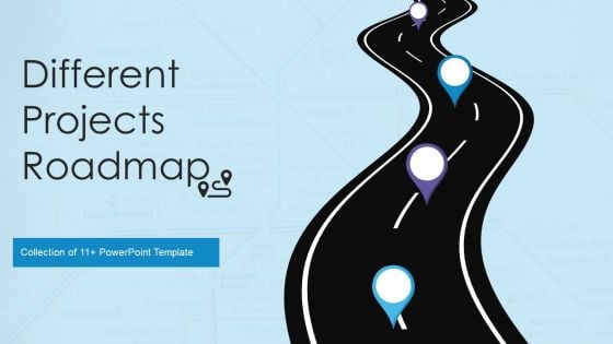 Different Projects Roadmap Ppt PowerPoint Presentation Complete Deck With Slides