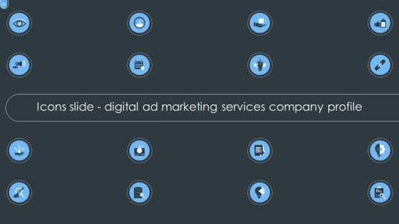 Digital Ad Marketing Services Company Profile Ppt PowerPoint Presentation Complete With Slides