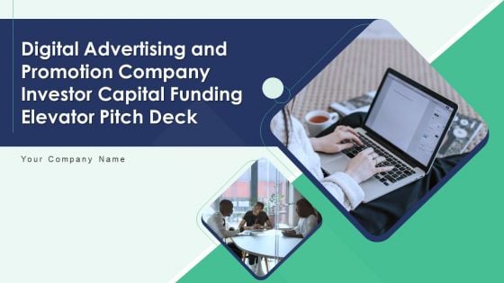Digital Advertising And Promotion Company Investor Capital Funding Elevator Pitch Deck Ppt PowerPoint Presentation Complete Deck With Slides Digital Advertising And Promotion Company Investor Capital Funding Elevator Pitch Deck Ppt PowerPoint Presentation Complete Deck With Slides