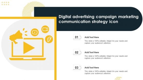 Digital Advertising Campaign Marketing Communication Strategy Icon Pictures PDF