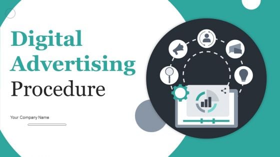 Digital Advertising Procedure Ppt PowerPoint Presentation Complete Deck With Slides Digital Advertising Procedure Ppt PowerPoint Presentation Complete Deck With Slides
