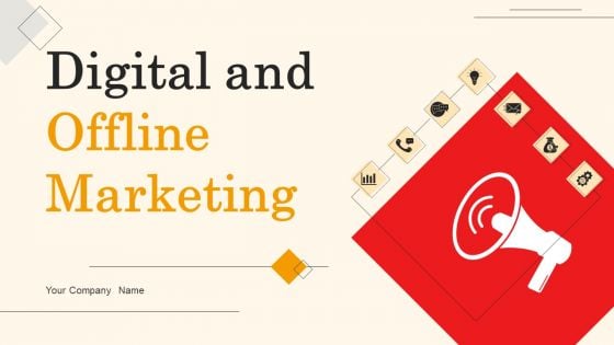 Digital And Offline Marketing Ppt PowerPoint Presentation Complete Deck With Slides