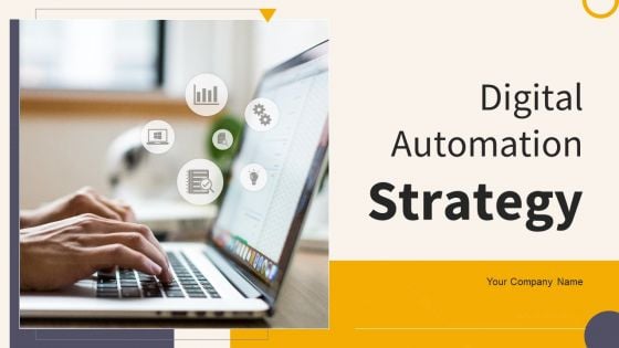 Digital Automation Strategy Ppt PowerPoint Presentation Complete With Slides