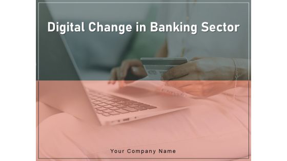 Digital Change In Banking Sector Innovation Ppt PowerPoint Presentation Complete Deck Digital Change In Banking Sector Innovation Ppt PowerPoint Presentation Complete Deck
