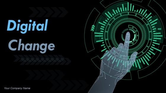 Digital Change Ppt PowerPoint Presentation Complete Deck With Slides Digital Change Ppt PowerPoint Presentation Complete Deck With Slides