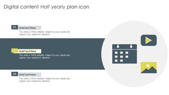 Digital Content Half Yearly Plan Icon Ppt Layouts Layout Ideas PDF