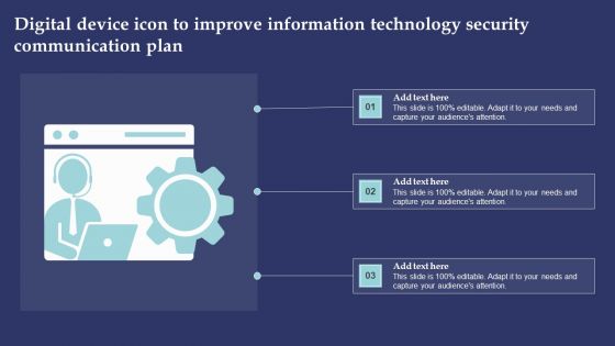 Digital Device Icon To Improve Information Technology Security Communication Plan Infographics PDF