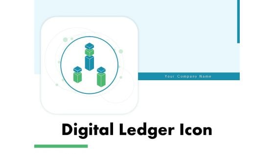 Digital Ledger Icon Circle Blockchain Ppt PowerPoint Presentation Complete Deck