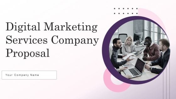 Digital Marketing Services Company Proposal Ppt PowerPoint Presentation Complete Deck With Slides