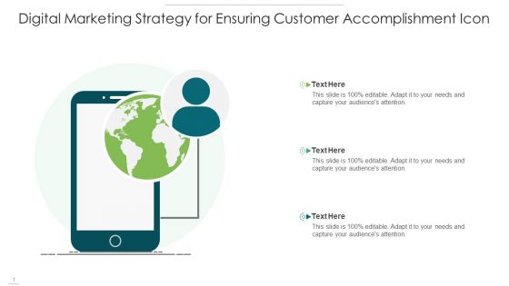 Digital Marketing Strategy For Ensuring Customer Accomplishment Icon Information PDF