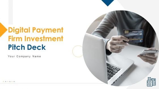 Digital Payment Firm Investment Pitch Deck Ppt PowerPoint Presentation Complete Deck With Slides
