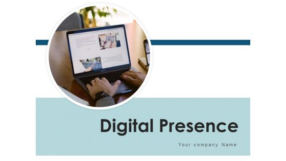 Digital Presence Marketing Team Ppt PowerPoint Presentation Complete Deck