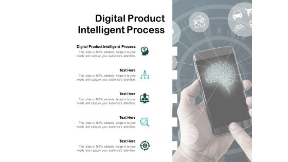 Digital Product Intelligent Process Ppt PowerPoint Presentation Show Model Cpb Pdf