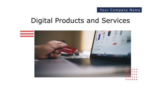 Digital Products And Services Ppt PowerPoint Presentation Complete Deck With Slides