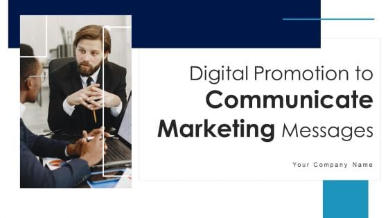 Digital Promotion To Communicate Marketing Messages Ppt PowerPoint Presentation Complete Deck With Slides