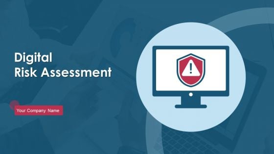 Digital Risk Assessment Ppt PowerPoint Presentation Complete Deck With Slides