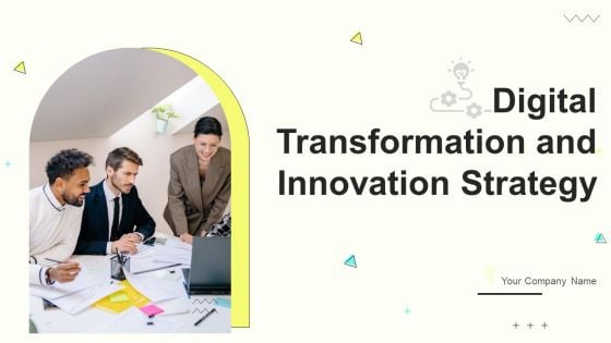 Digital Transformation And Innovation Strategy Ppt PowerPoint Presentation Complete With Slides