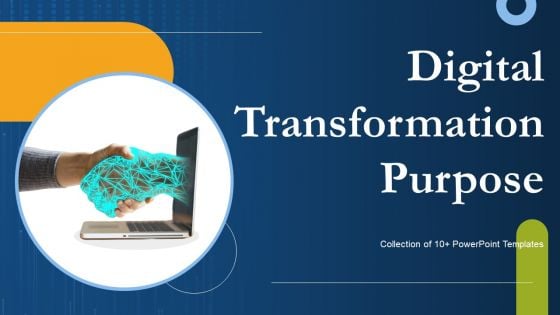 Digital Transformation Purpose Ppt PowerPoint Presentation Complete Deck With Slides