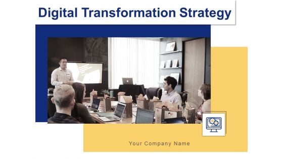 Digital Transformation Strategy Ppt PowerPoint Presentation Complete Deck With Slides