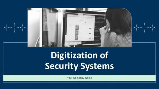 Digitization Of Security Systems Ppt PowerPoint Presentation Complete Deck With Slides