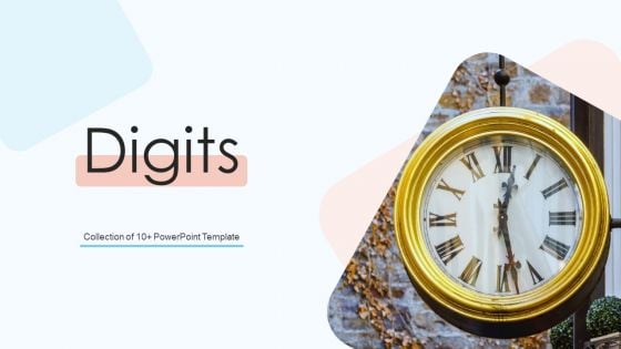 Digits Ppt PowerPoint Presentation Complete With Slides Digits Ppt PowerPoint Presentation Complete With Slides