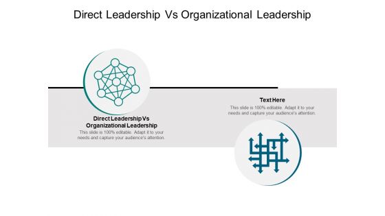 Direct Leadership Vs Organizational Leadership Ppt PowerPoint Presentation Professional Designs Cpb Pdf