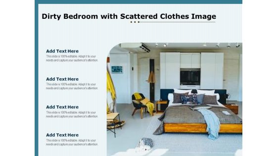 Dirty Bedroom With Scattered Clothes Image Ppt PowerPoint Presentation File Templates PDF