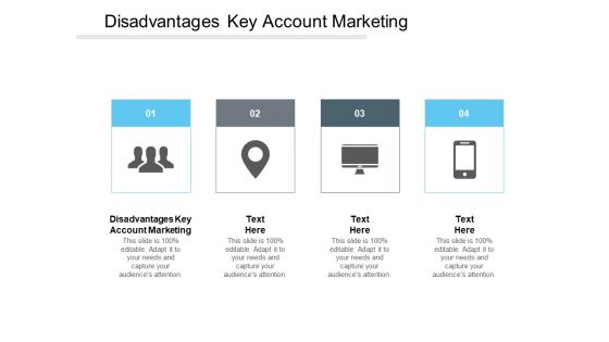 Disadvantages Key Account Marketing Ppt PowerPoint Presentation Gallery Elements Cpb