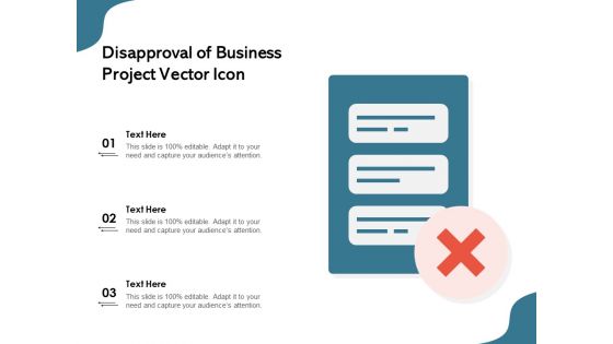 Disapproval Of Business Project Vector Icon Ppt PowerPoint Presentation Gallery Maker PDF