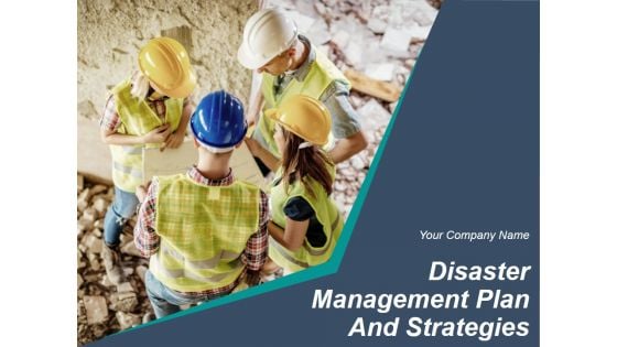 Disaster Management Plan And Strategies Ppt PowerPoint Presentation Complete Deck With Slides