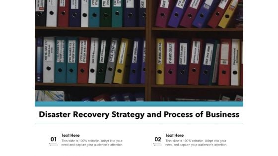 Disaster Recovery Strategy And Process Of Business Ppt PowerPoint Presentation Gallery Information PDF