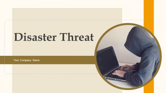 Disaster Threat Ppt PowerPoint Presentation Complete Deck With Slides